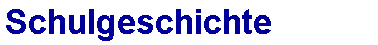 Schulgeschichte