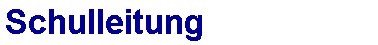 Schulleitung